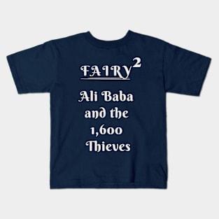 Fairy Tale squared up by 2 - Ali BABA and the 1600 Thieves Kids T-Shirt